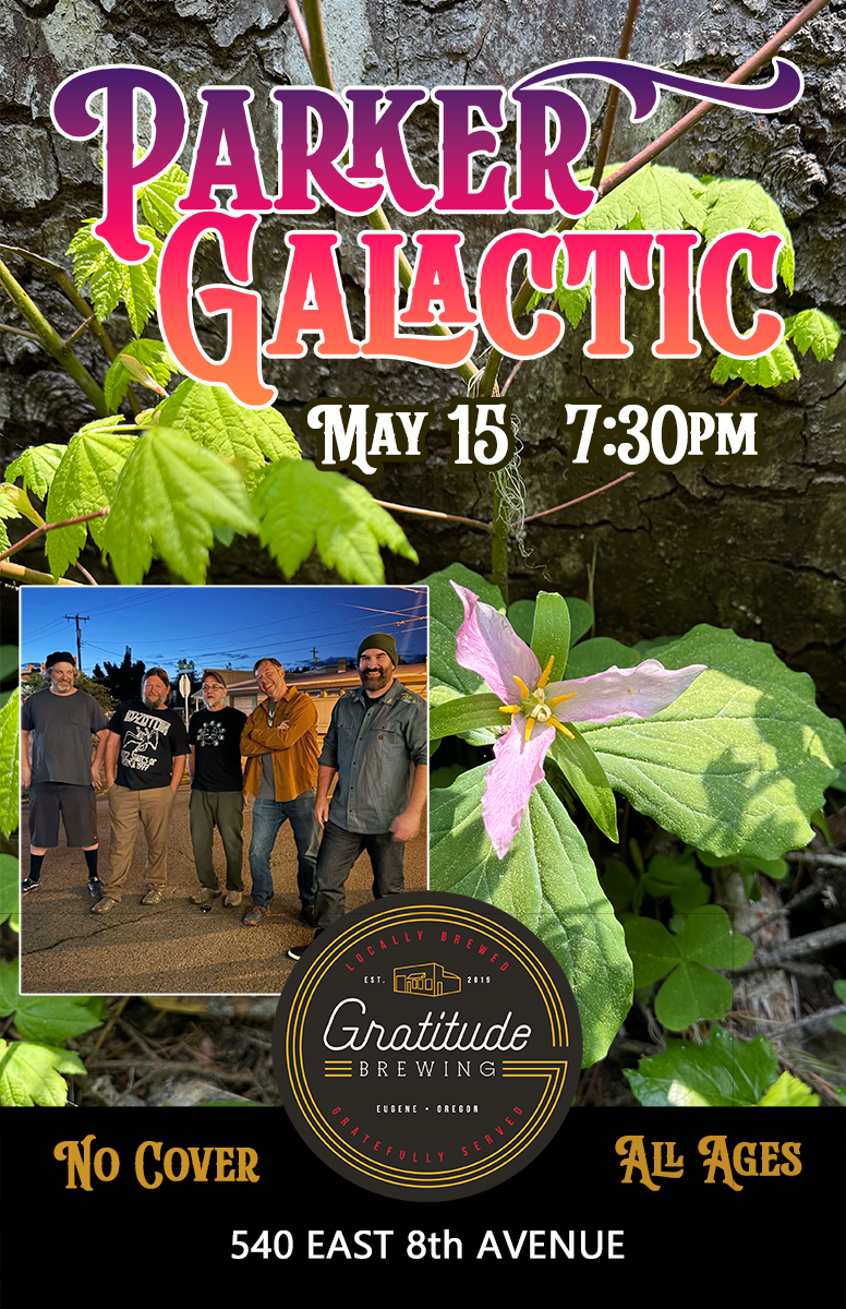 Parker Galactic poster for the show on May 15, 2026 at Gratitude Brewing.
